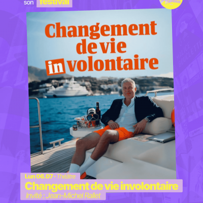 RAJE fait son festival - « Changement de vie involontaire » - 06.07.2026